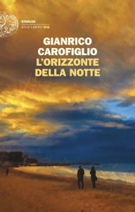 Title: L'orizzonte della notte, Author: Gianrico Carofiglio