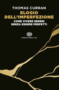 Title: Elogio dell'imperfezione, Author: Thomas Curran