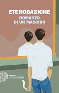 Title: Romanzo di un maschio, Author: Eterobasiche