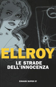 Title: Le strade dell'innocenza, Author: James Ellroy