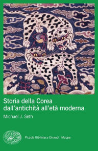 Title: Storia della Corea dall'antichità all'età moderna, Author: Michael J. Seth