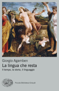 Title: La lingua che resta, Author: Giorgio Agamben