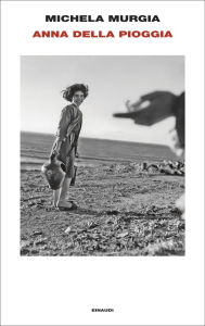 Title: Anna della pioggia, Author: Michela Murgia