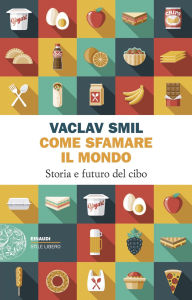 Title: Come sfamare il mondo, Author: Vaclav Smil