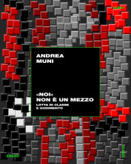 Title: «Noi» non è un mezzo, Author: Andrea Muni