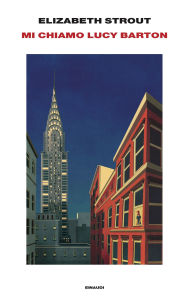 Title: Mi chiamo Lucy Barton, Author: Elizabeth Strout