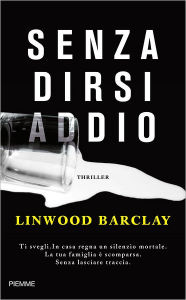 Title: Senza dirsi addio, Author: Linwood Barclay