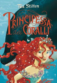 Title: Principessa dei coralli, Author: Tea Stilton