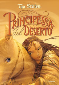 Title: Principesse del Regno della Fantasia - 3. Principessa del Deserto, Author: Tea Stilton