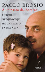 Title: A un passo dal baratro, Author: Paolo Brosio