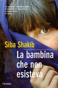 Title: La bambina che non esisteva, Author: Siba Shakib