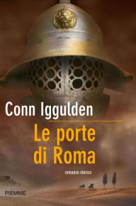 Title: Le porte di Roma, Author: Conn Iggulden