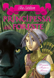 Title: Principesse del Regno della Fantasia - 4. Principessa delle Foreste, Author: Tea Stilton