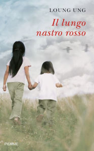 Title: Il lungo nastro rosso, Author: Loung Ung