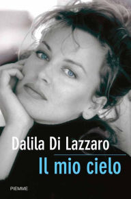 Title: Il mio cielo, Author: Dalila Di Lazzaro