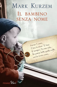Title: Il bambino senza nome, Author: Mark Kurzem