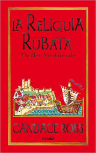 Title: La reliquia rubata (The Nun's Tale), Author: Candace Robb