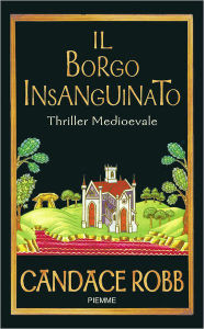 Title: Il borgo insanguinato (A Gift of Sanctuary), Author: Candace Robb