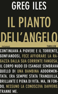 Title: Il pianto dell'angelo, Author: Greg Iles