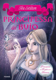 Title: Principesse del Regno della Fantasia - 5. Principessa del Buio, Author: Tea Stilton