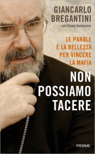 Title: Non possiamo tacere, Author: Giancarlo Bregantini