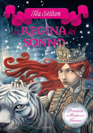 Title: Principesse del Regno della Fantasia - 6. La Regina del Sonno, Author: Tea Stilton