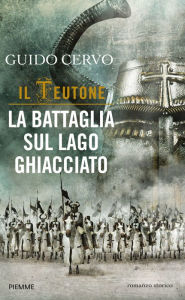 Title: La battaglia sul lago ghiacciato, Author: Guido Cervo