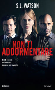 Title: Non ti addormentare, Author: S. J. Watson