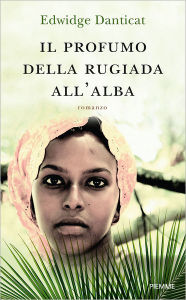 Title: Il profumo della rugiada all'alba, Author: Edwidge Denticat