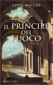 Title: Il principe del fuoco, Author: Livio Macchi