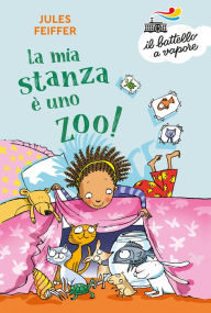 Title: La mia stanza è uno zoo!, Author: Jules Feiffer