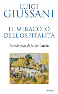 Title: Il miracolo dell'ospitalità, Author: Luigi Giussani