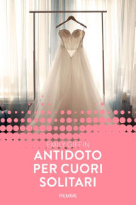 Title: Antidoto per cuori solitari (Forever), Author: Emily Giffin