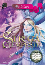 Title: Principesse del Regno della Fantasia - 10. Strega delle Tempeste, Author: Tea Stilton