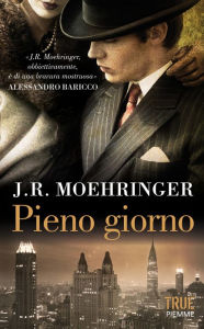 Title: Pieno giorno, Author: J. R. Moehringer