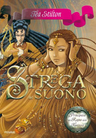 Title: Principesse del Regno della Fantasia - 9. Strega del Suono, Author: Tea Stilton