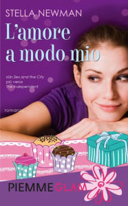 Title: L'amore a modo mio, Author: Stella Newman