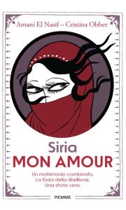 Title: Siria mon amour, Author: Amani El Nasif