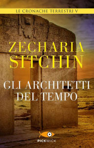 Title: Gli architetti del tempo, Author: Zecharia Sitchin