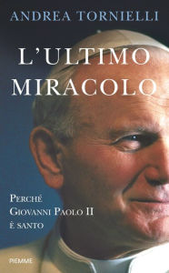 Title: L'ultimo miracolo, Author: Andrea Tornielli