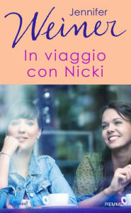 Title: In viaggio con Nicky, Author: Jennifer Weiner