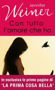 Title: Con tutto l'amore che ho, Author: Jennifer Weiner