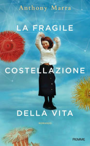 Title: La fragile costellazione della vita, Author: Anthony Marra