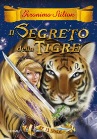 Title: Le 13 Spade - 3. Il Segreto della Tigre, Author: Geronimo Stilton