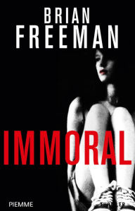 Title: Immoral, Author: Brian Freeman