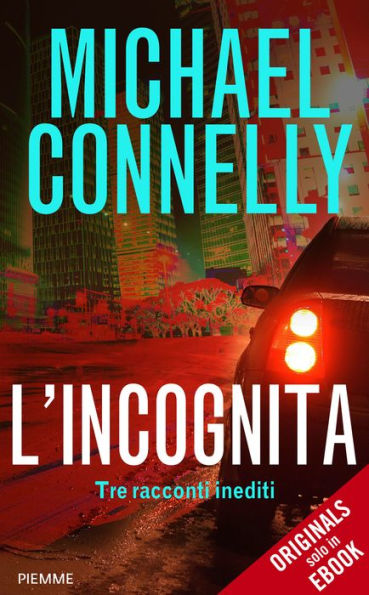 L'incognita (Mulholland Dive: Three Stories)