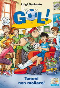 Title: Gol! - 15. Tommi, non mollare!, Author: Luigi Garlando