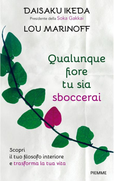 Qualunque fiore tu sia sboccerai