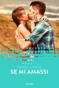 Title: Se mi amassi (Forever), Author: Doris J. Lorenz