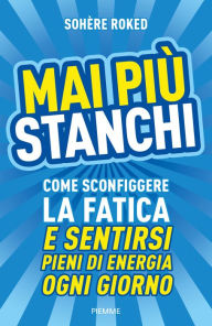 Title: Mai più stanchi, Author: Sohère Roked